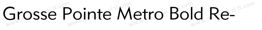 Grosse Pointe Metro Bold Re字体转换